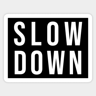 Slow Down Sticker